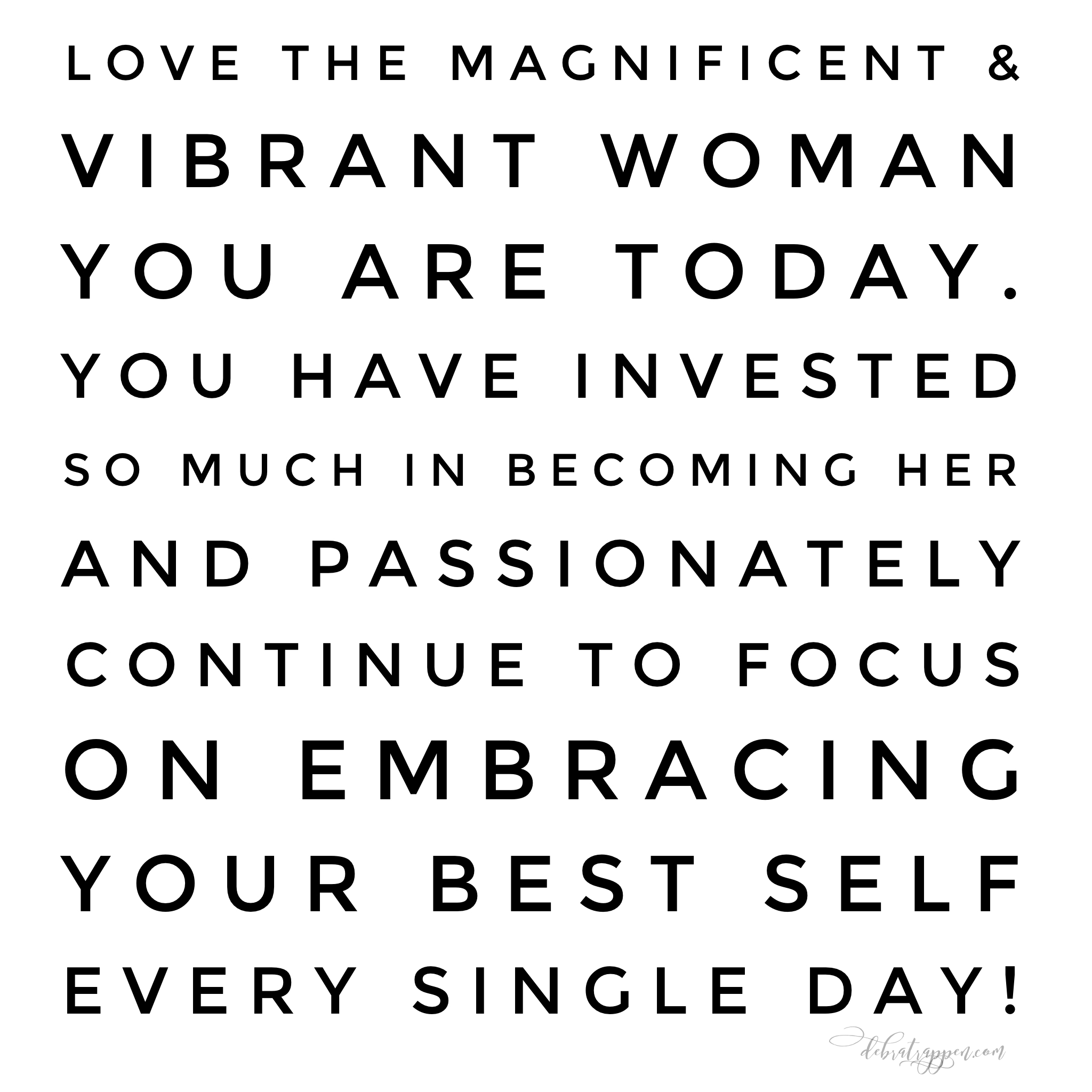 Love the magnificent and vibrant woman you are today!